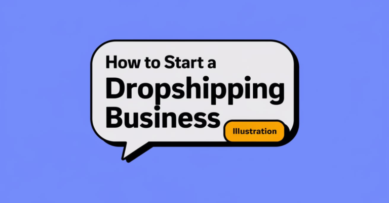 How To Start a Dropshipping Business