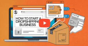 How To Start a Dropshipping Business