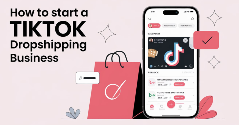 How To Start a TikTok Dropshipping Business