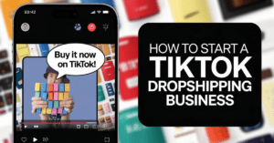 How To Start a TikTok Dropshipping Business